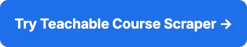 Try Teachable Course Scraper