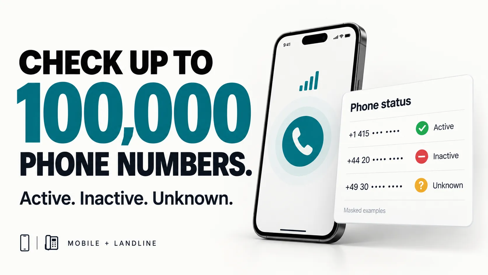 Check up to 100,000 phone numbers. Active. Inactive. Unknown. Mobile and landline.
