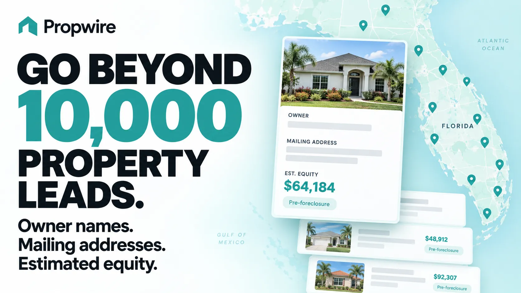 Go beyond 10,000 property leads. Owner names. Mailing addresses. Estimated equity.