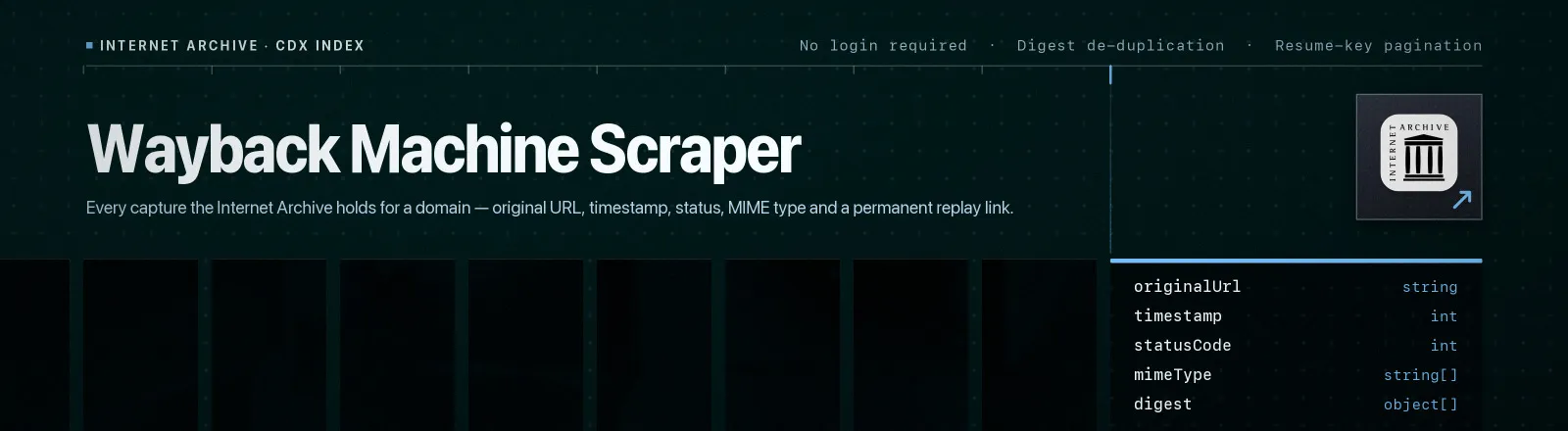 Wayback Machine Scraper: Every capture the Internet Archive holds for a domain, original URL, timestamp, status, MIME type and a permanent replay link