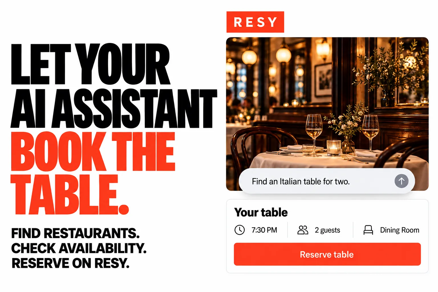 Let your AI assistant book the table. Find restaurants. Check availability. Reserve on Resy.