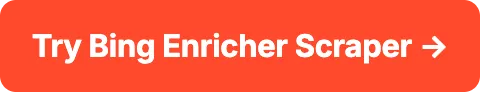 Try Bing Enricher Scraper