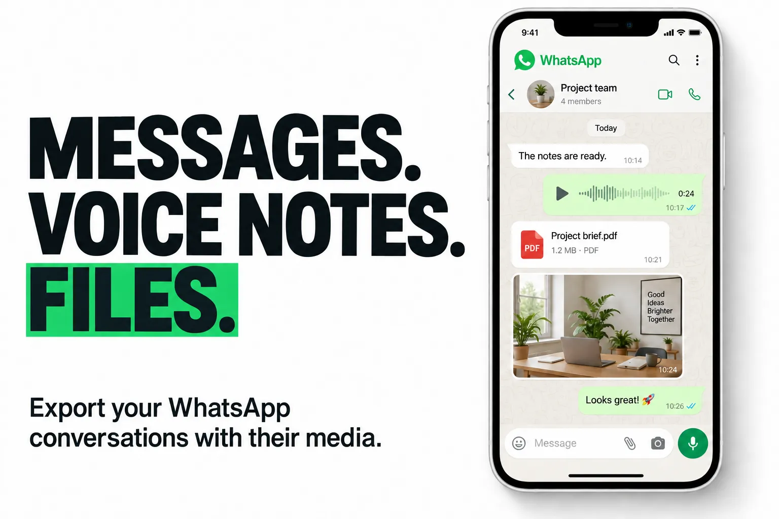 Messages. Voice notes. Files. Export your WhatsApp conversations with their media.