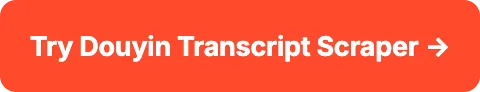 Try Douyin Transcript Scraper