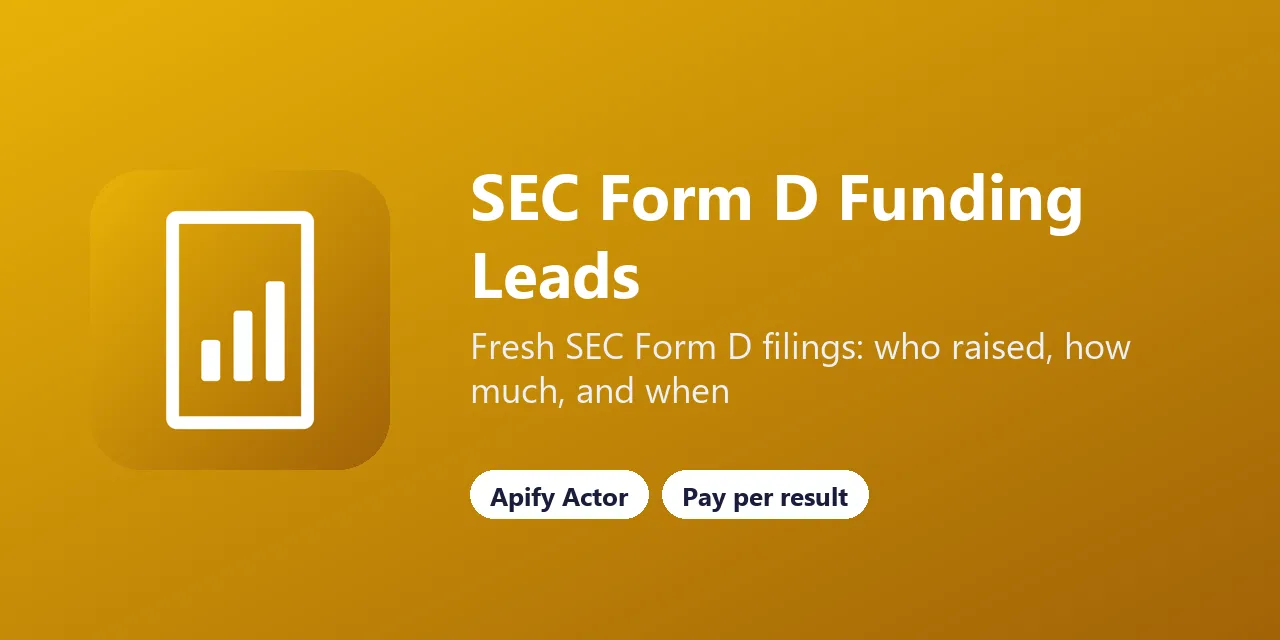 SEC Form D Funding Leads on Apify