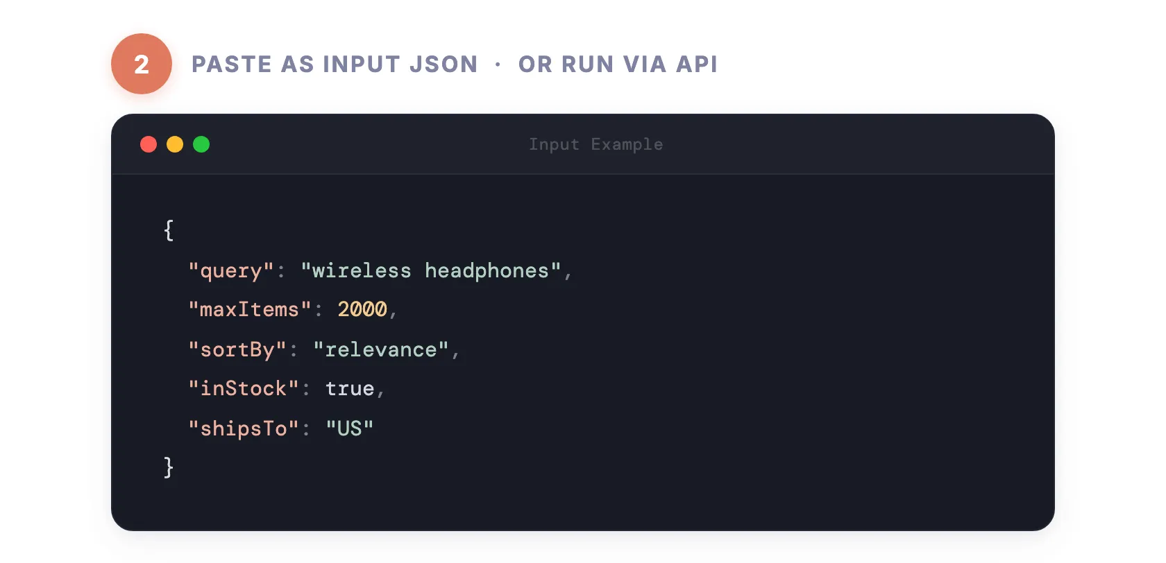 Step 2 — Paste as input JSON or run via API