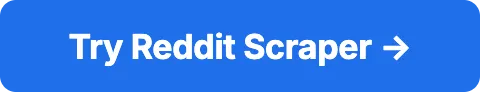 Try Reddit Scraper