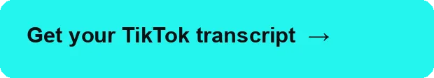 Get your TikTok transcript
