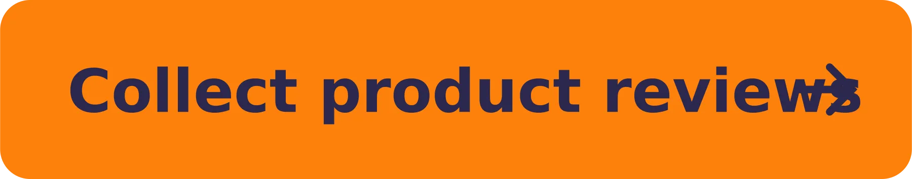 Collect product reviews