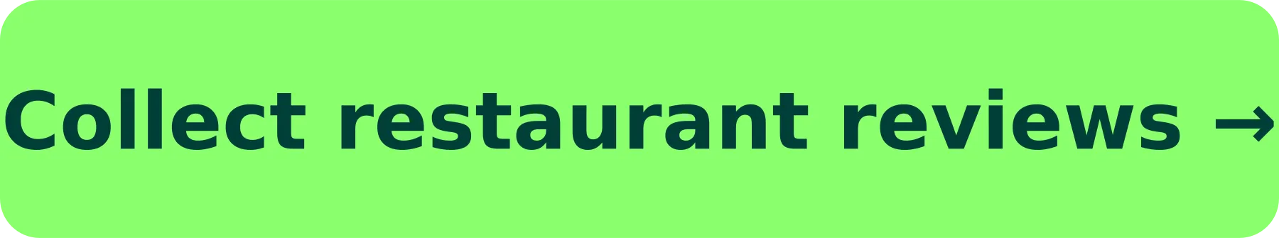 Collect restaurant reviews