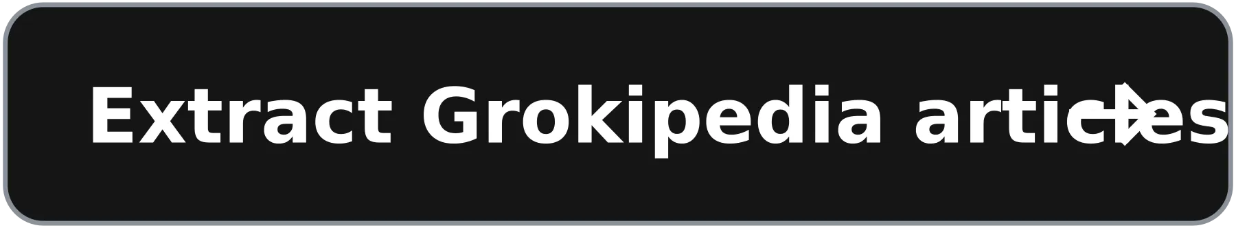 Extract Grokipedia articles