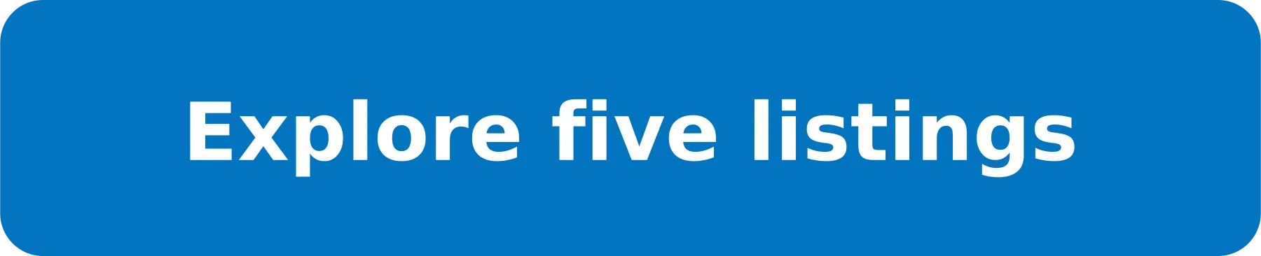 Explore five listings