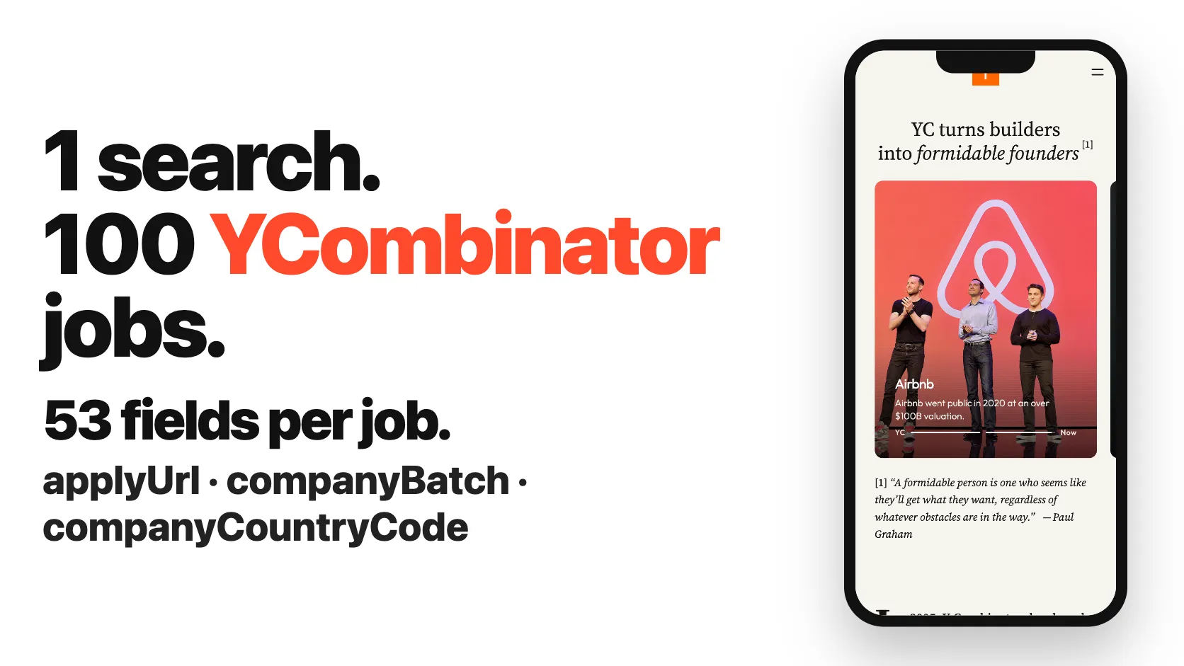 1 search. 100 YCombinator jobs. 53 fields per job.