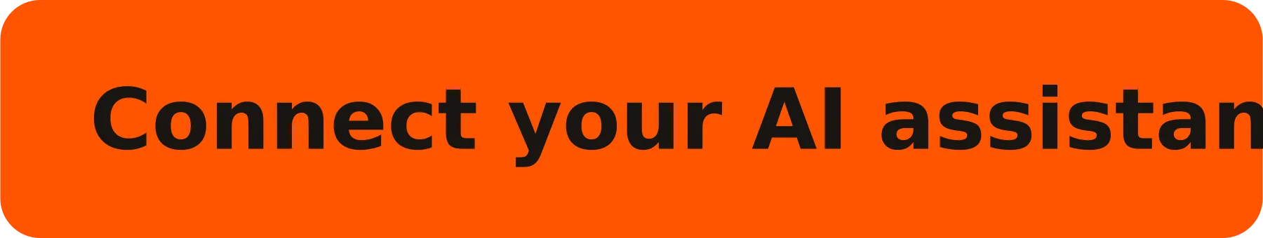 Connect your AI assistant