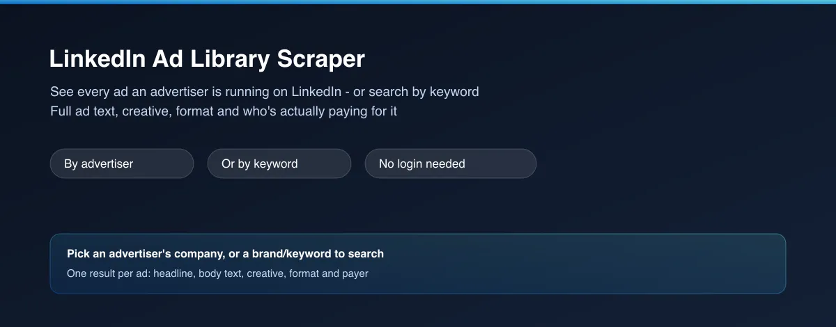 LinkedIn Ad Library Scraper — see every ad an advertiser is running on LinkedIn, or search by keyword