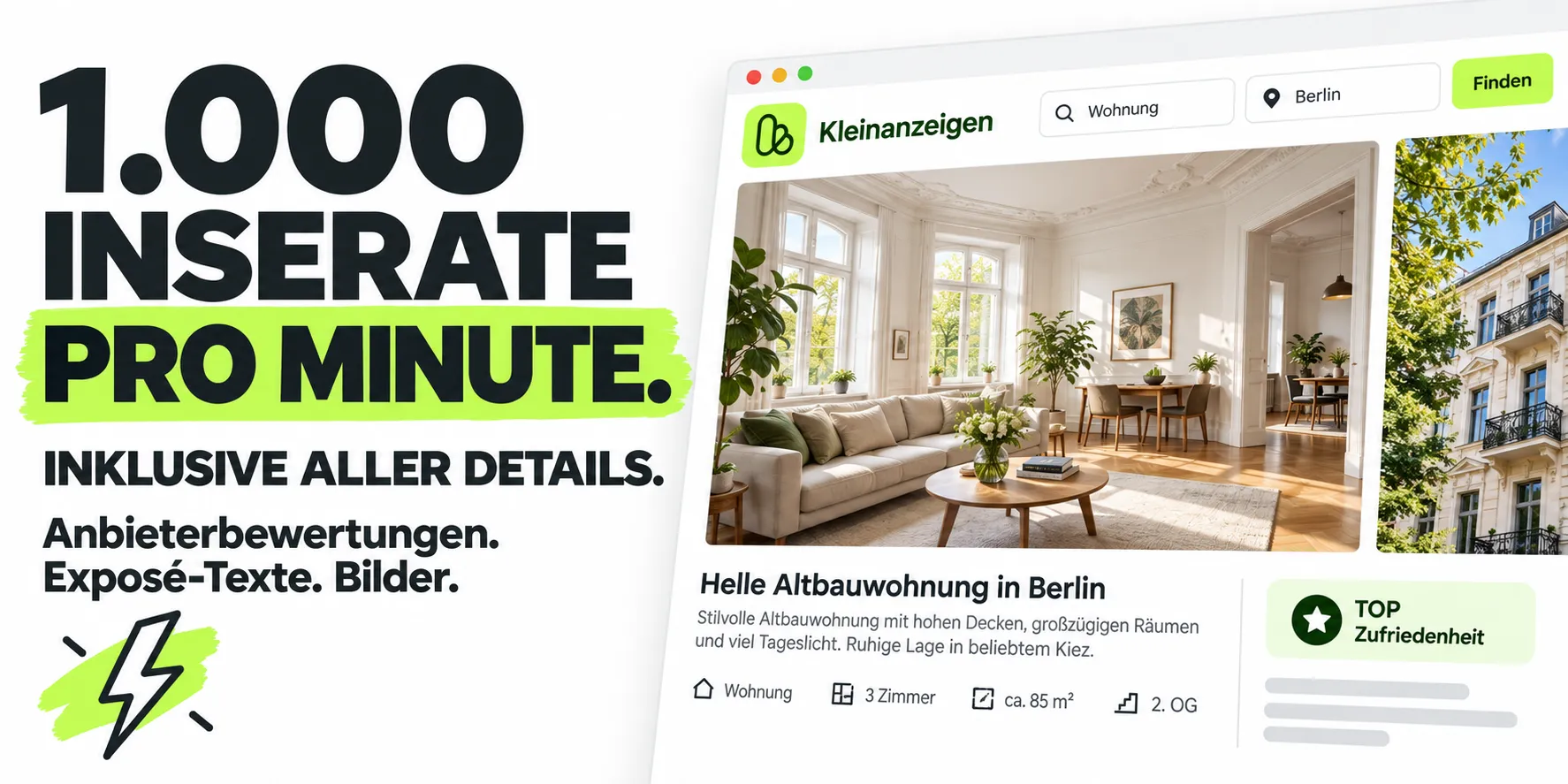1.000 Inserate pro Minute. Inklusive aller Details. Anbieterbewertungen. Exposé-Texte. Bilder.