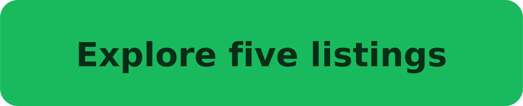 Explore five listings