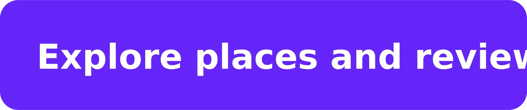 Explore places and reviews