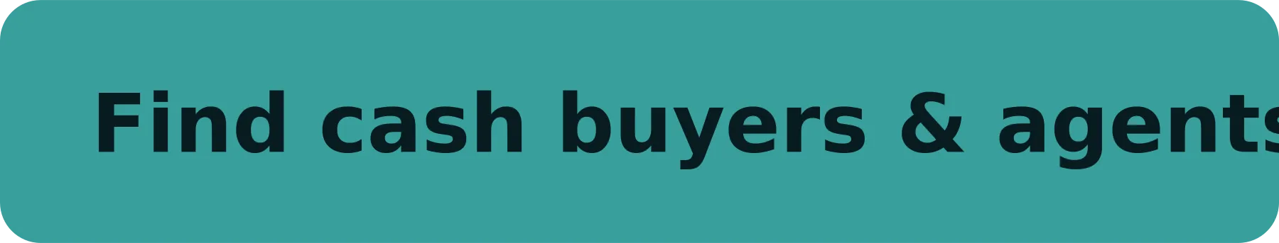 Find cash buyers and agents