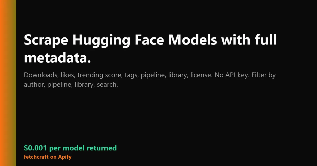 Hugging Face Models Scraper - Downloads, Likes, Trending