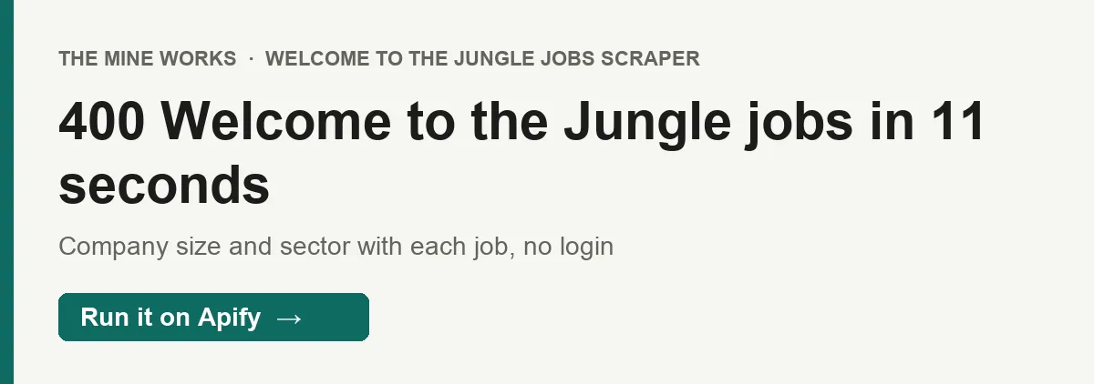 400 Welcome to the Jungle jobs from two searches in 11 seconds
