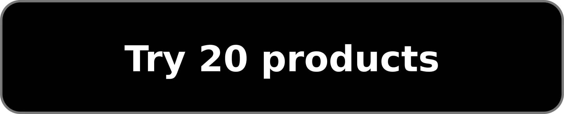 Try 20 products