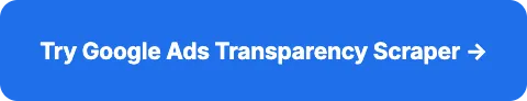 Try Google Ads Transparency Scraper