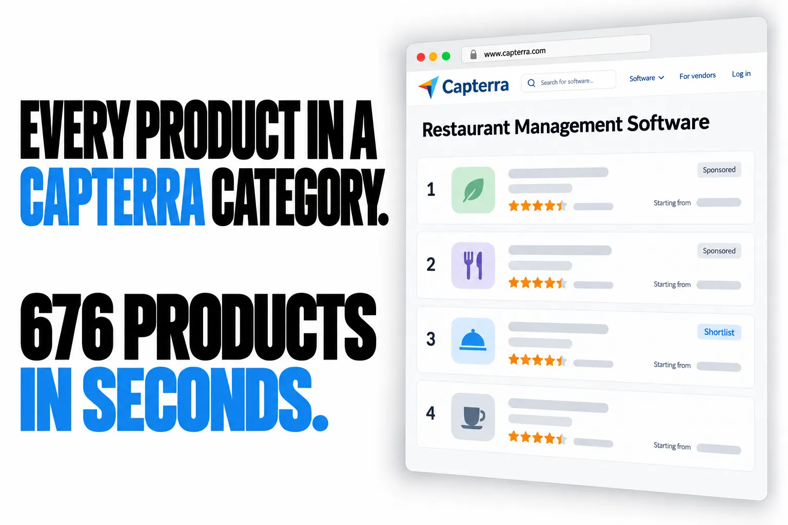 EVERY PRODUCT IN A CAPTERRA CATEGORY. 676 PRODUCTS IN SECONDS.