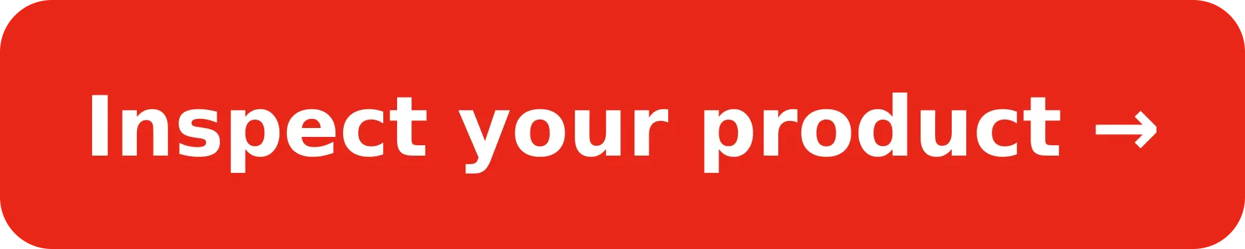 Inspect your product