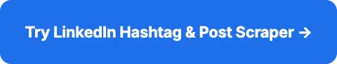 Try LinkedIn Hashtag & Post Scraper