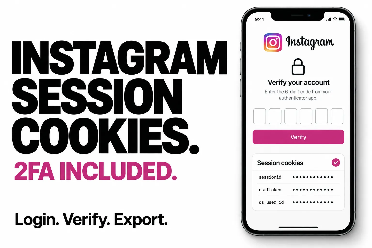 Instagram session cookies. 2FA included. Login. Verify. Export.
