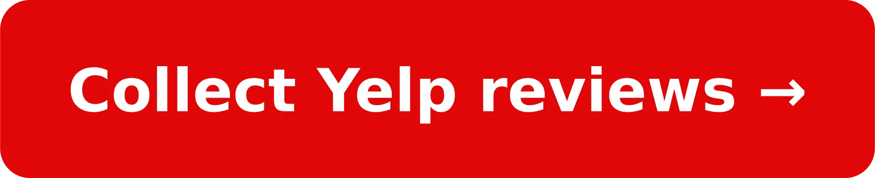 Collect Yelp reviews