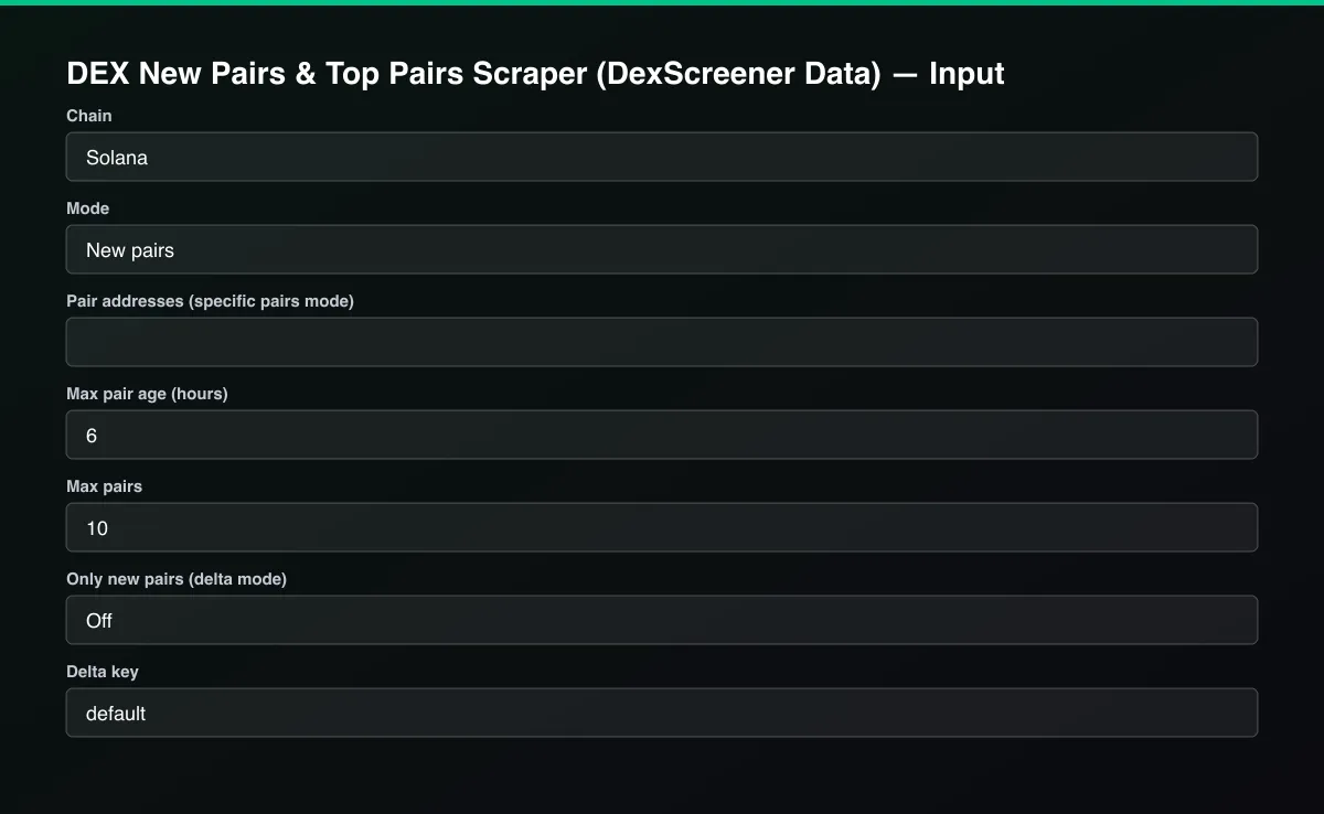 DEX New Pairs & Top Pairs Scraper (DexScreener Data) input form