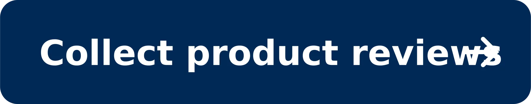 Collect product reviews