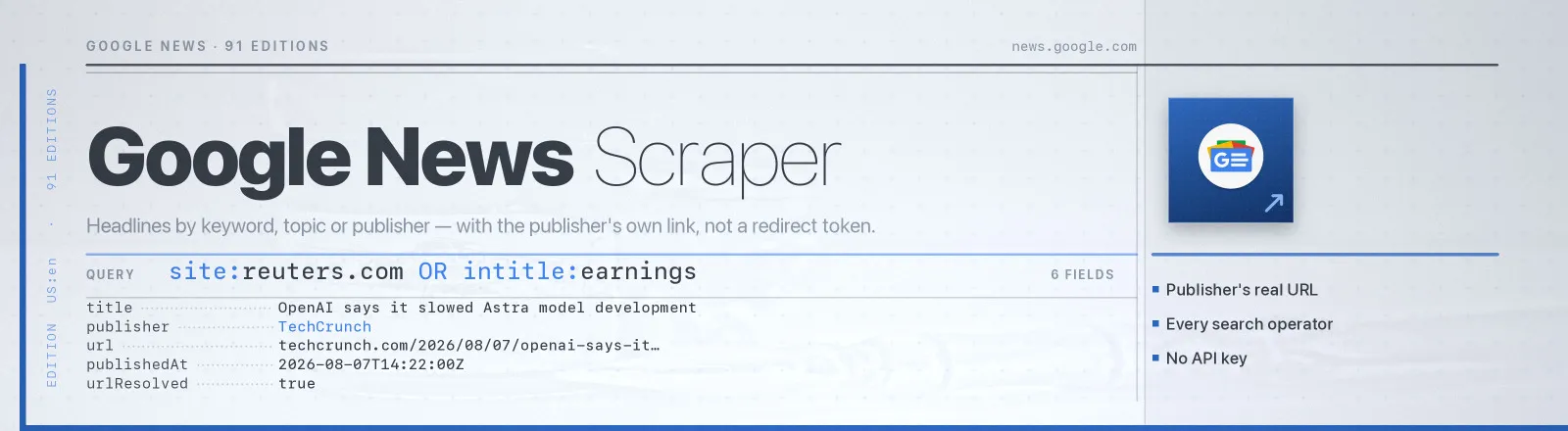 Google News Scraper: Headlines by keyword, topic or publisher, with the publisher's own link, not a redirect token
