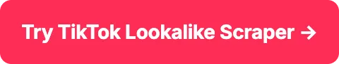 Try TikTok Lookalike Scraper